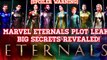 Marvel’s Eternals Full Plot Leaked and proved real and Explained ||BIG SECRETS|| SPOILER warnings