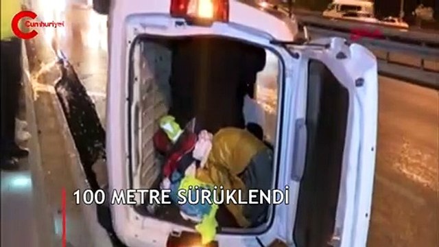 İstanbul'da feci kaza! 100 metre sürüklendi