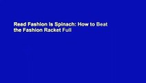Read Fashion Is Spinach: How to Beat the Fashion Racket Full