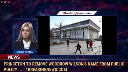 Princeton To Remove Woodrow Wilson's Name From Public Policy ... - 1breakingnews.com