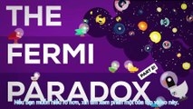 The Fermi Paradox — Nghịch lý Fermi P2