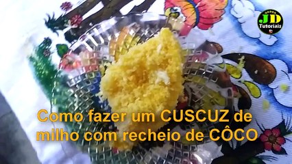 Como fazer um cuscuz de milho com recheio de coco
