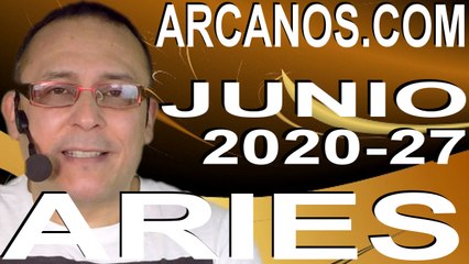 ARIES JUNIO 2020 ARCANOS.COM - Horóscopo 28 de junio al 4 de julio de 2020 - Semana 27