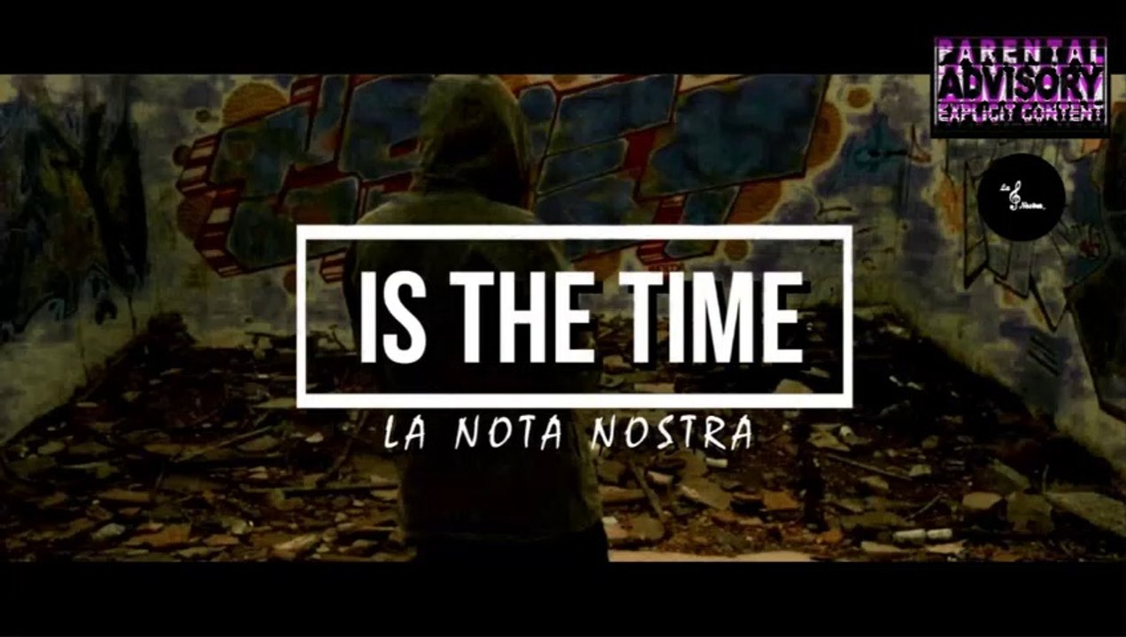 IS THE TIME - LaNotaNostra PROD.