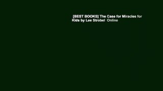 [BEST BOOKS] The Case for Miracles for Kids by Lee Strobel  Online