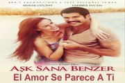 El Amor Se Parece A Ti (Ask Sana Benzer) PELICULA TURCA Parte 2