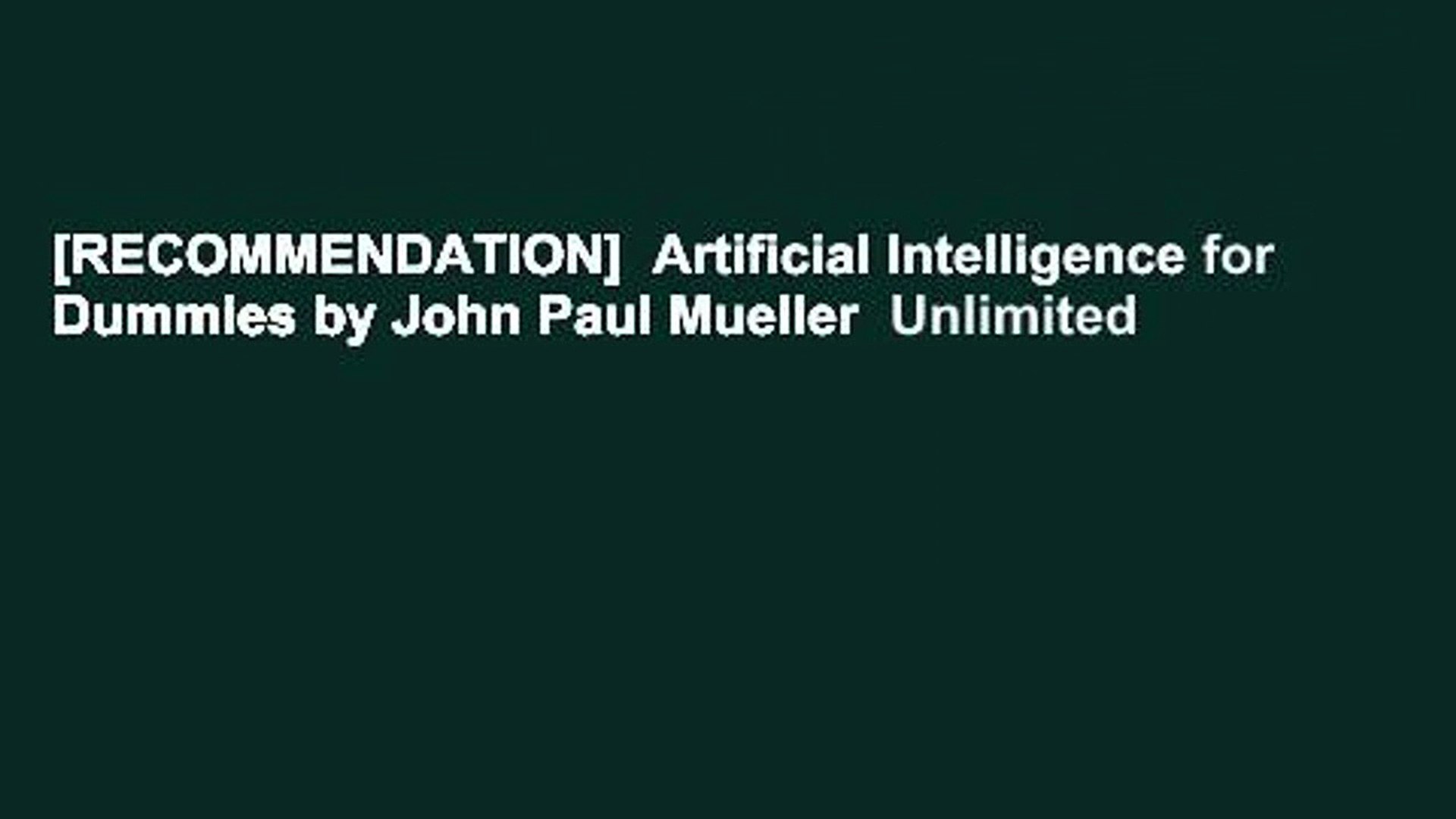 [RECOMMENDATION]  Artificial Intelligence for Dummies by John Paul Mueller