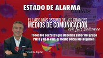 Todos los secretos que deberías saber del grupo Prisa y de El País, el medio oficial del régimen