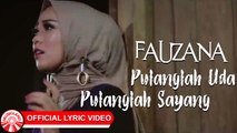 Fauzana - Pulanglah Uda Pulanglah Sayang [Official Lyric Video HD]