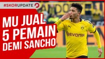 MU JUAL 5 PEMAIN DEMI DATANGKAN JADON SANCHO!!