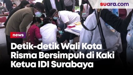 Video Lengkap Wali Kota Risma Bersimpuh di Kaki Ketua IDI Surabaya