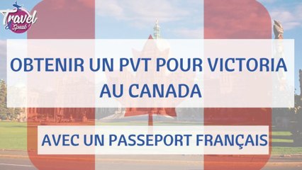Obtenir un PVT pour Victoria au Canada avec un passeport français !