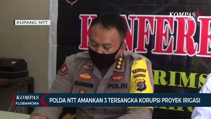 Polda NTT Amankan 3 Tersangka Korupsi Proyek Irigasi TTU