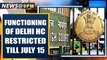 Covid-19: Functioning of Delhi HC restricted till July 15th | Oneindia News