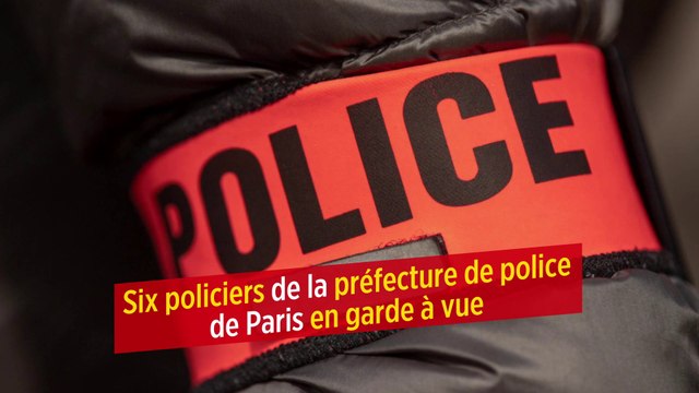 Six policiers de la préfecture de police de Paris en garde à vue