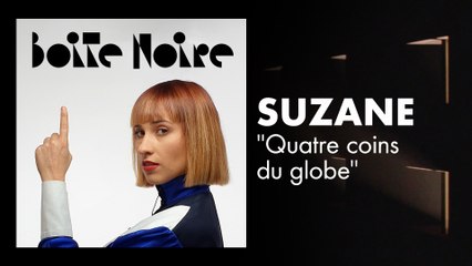 Suzane | Boite Noire