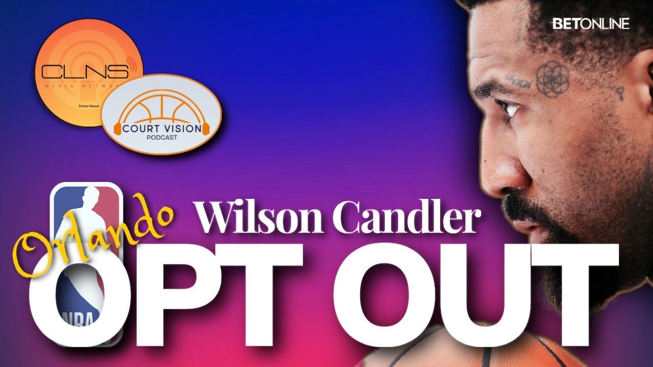 Nets' Wilson Chandler Opts Out of NBA Orlando Bubble Plan - Court Vision w/ Jameer Nelson