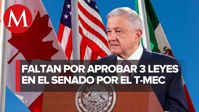 AMLO confía que Senado apruebe leyes secundarias de T-MEC