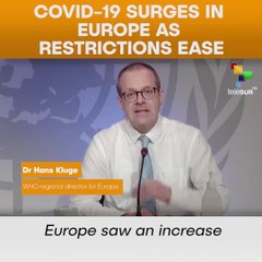 Covid-19 Surges In Europe As Restrictions Ease