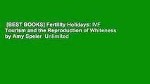 [BEST BOOKS] Fertility Holidays: IVF Tourism and the Reproduction of
