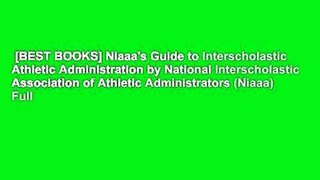 [BEST BOOKS] Niaaa's Guide to Interscholastic Athletic Administration by