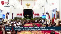 Polemik Reshuffle Kabinet, Jokowi: Saya Sudah Kepikiran Kemana-mana