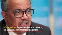 Coronavirus : la pandémie « s'accélère », le Royaume-Uni reconfine Leicester