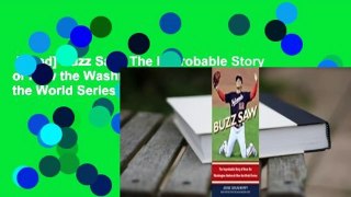 [Read] Buzz Saw: The Improbable Story of How the Washington Nationals Won the World Series  Review