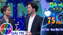 Giải mã tri kỷ - Tập 75: Bảo Trúc - Đoàn Minh Tài (Đoàn Thanh Tài)