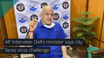 AP Interview: Delhi minister says city faces virus challenge, and other top stories from June 30, 2020.