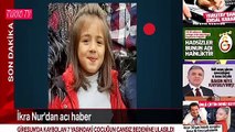 Giresun'da kaybolan ikra nur'dan acı haber geldi