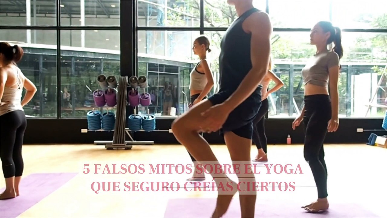 5 falsos mitos sobre el Yoga que seguro creías ciertos