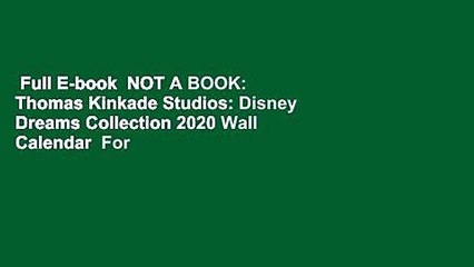 Full E-book  NOT A BOOK: Thomas Kinkade Studios: Disney Dreams Collection 2020 Wall Calendar  For