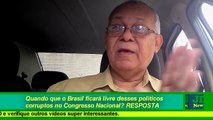 Quando que  o Brasil ficará livre dos políticos corruptos no Congresso Nacional - RESPOSTA