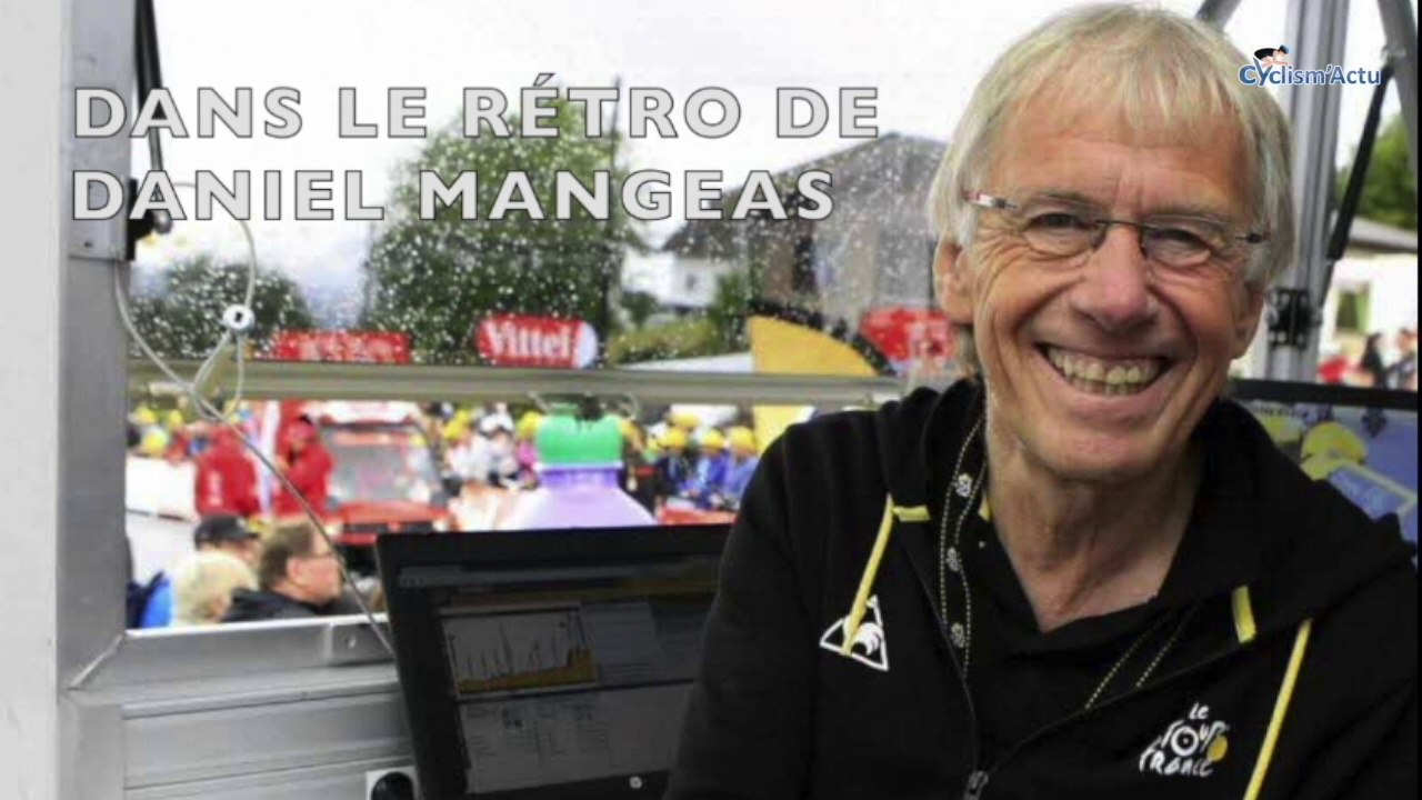 Tour de France - Dans le rétro de Daniel Mangea...