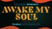 Hillsong Worship - Awake My Soul (With Tasha Cobbs Leonard)