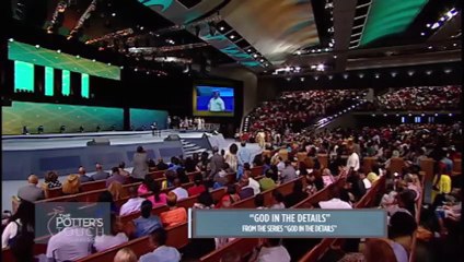 God In The Details - The Potter's Touch with Bishop T.D. Jakes
