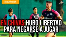 En Chivas hubo libertad a jugadores para negarse a jugar la Copa por México