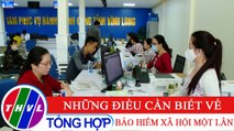 Đời sống pháp luật: Những điều cần biết về bảo hiểm xã hội một lần