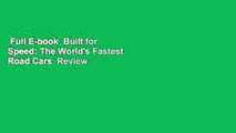 Full E-book  Built for Speed: The World's Fastest Road Cars  Review