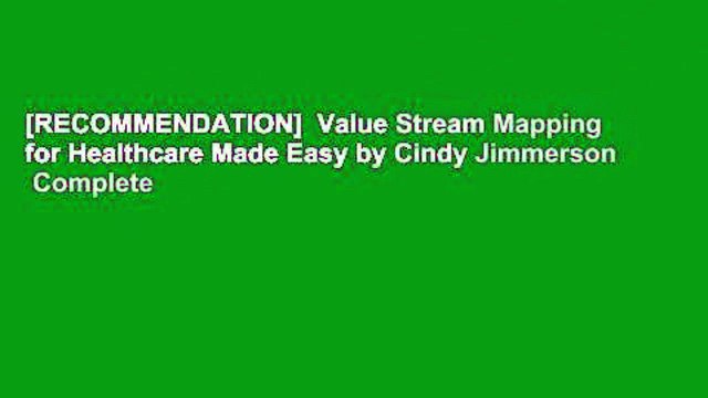 [RECOMMENDATION] Value Stream Mapping for Healthcare Made Easy by Cindy