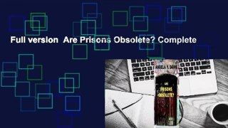 Full version  Are Prisons Obsolete? Complete