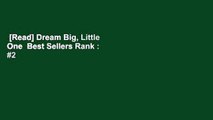 [Read] Dream Big, Little One  Best Sellers Rank : #2