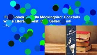 Full E-book  Tequila Mockingbird: Cocktails with a Literary Twist  Best Sellers Rank : #2