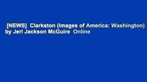 [NEWS]  Clarkston (Images of America: Washington) by Jeri Jackson McGuire