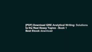 [PDF] Download GRE Analytical Writing: Solutions to the Real Essay Topics -