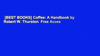 [BEST BOOKS] Coffee: A Handbook by Robert W. Thurston  Free Acces