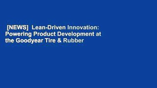 [NEWS]  Lean-Driven Innovation: Powering Product Development at the Goodyear
