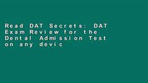 Read DAT Secrets: DAT Exam Review for the Dental Admission Test on any device