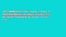 [RECOMMENDATION]  Heads in Beds: A Reckless Memoir of Hotels, Hustles, and
